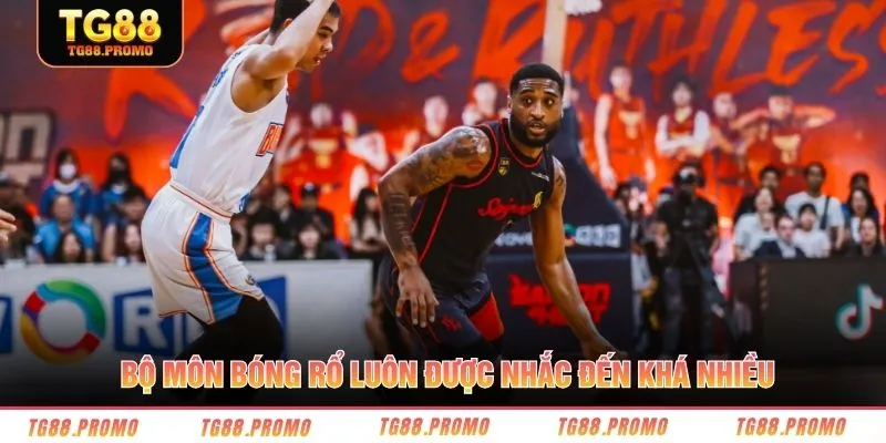 Bộ môn bóng rổ luôn được nhắc đến khá nhiều